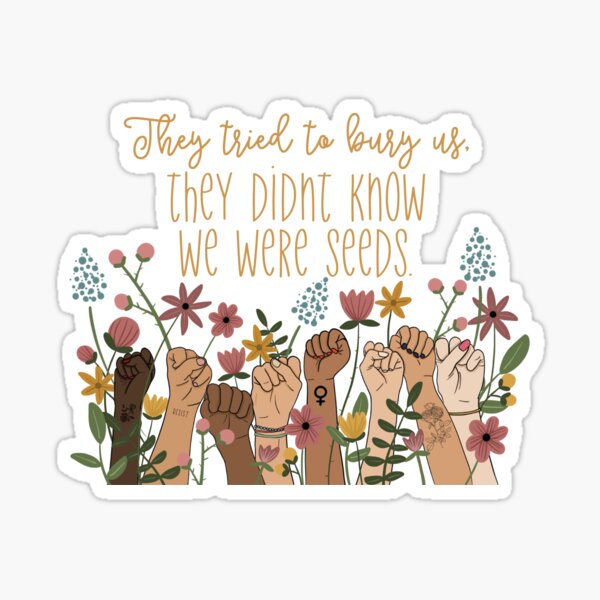Item preview, They Tried To Bury Us  designed and sold by Heathermwiggs.