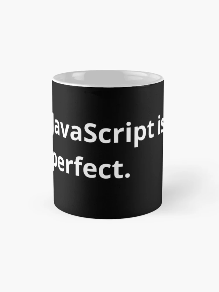 Thumbnail 4 of 6, Coffee Mug, JavaScript is perfect. designed and sold by bheberer.