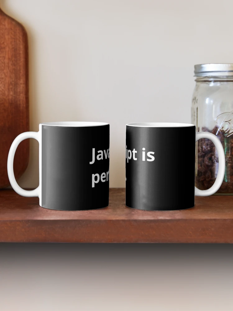 Thumbnail 2 of 6, Coffee Mug, JavaScript is perfect. designed and sold by bheberer.