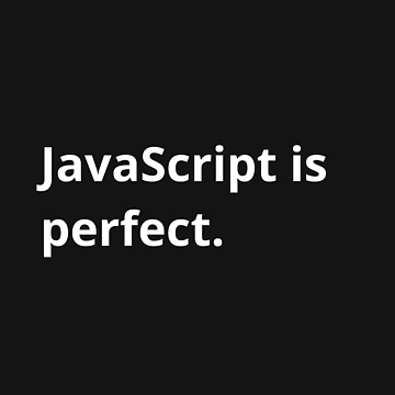 Artwork thumbnail, JavaScript is perfect. by bheberer