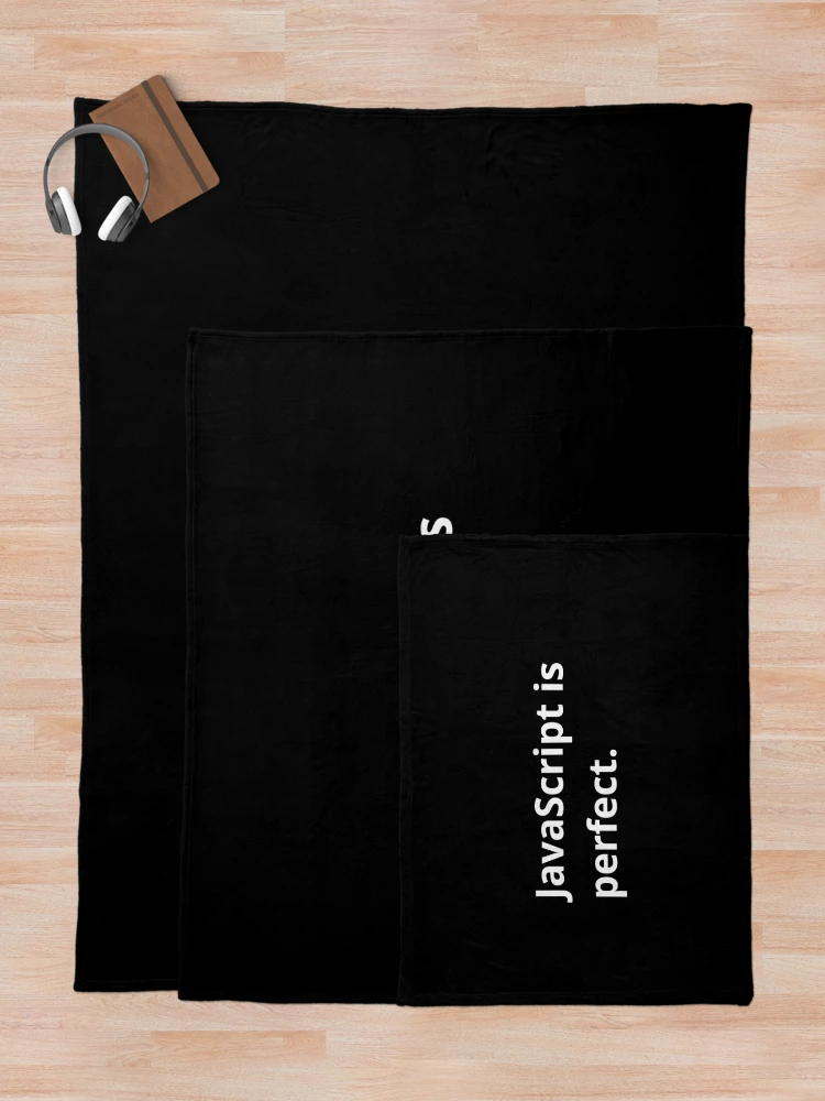 Thumbnail 5 of 6, Throw Blanket, JavaScript is perfect. designed and sold by bheberer.