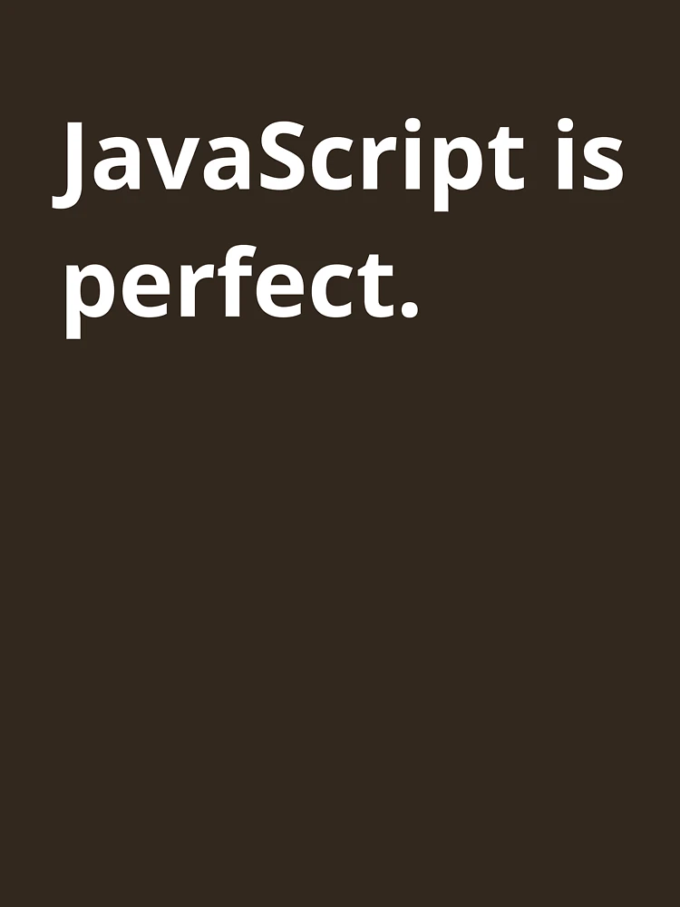 Thumbnail 7 of 7, Essential T-Shirt, JavaScript is perfect. designed and sold by bheberer.