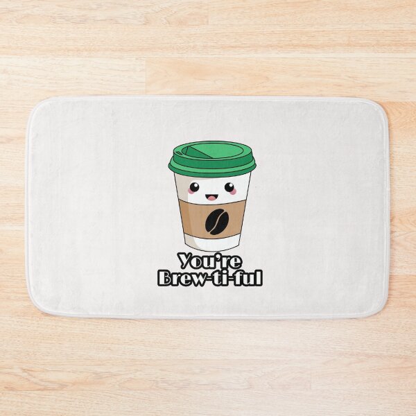 Item preview, You are brewtiful designed and sold by ArtOfArty.