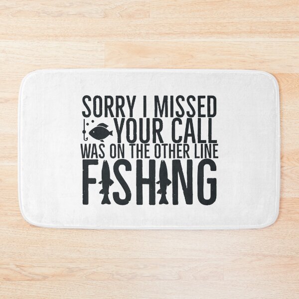 Item preview, Sorry I Missed Your Call Was On The Other Line Fishing designed and sold by Jajulile.
