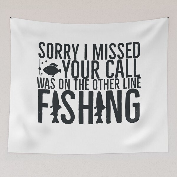 Item preview, Sorry I Missed Your Call Was On The Other Line Fishing designed and sold by Jajulile.