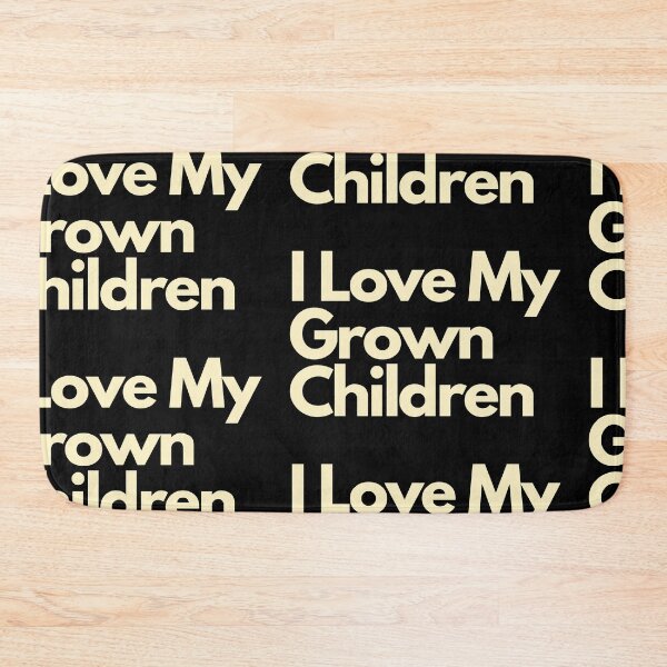 Item preview, I Love My Grown Children designed and sold by Imaginative Expressions⭐️ ⭐️ ⭐️ ⭐️ ⭐️.