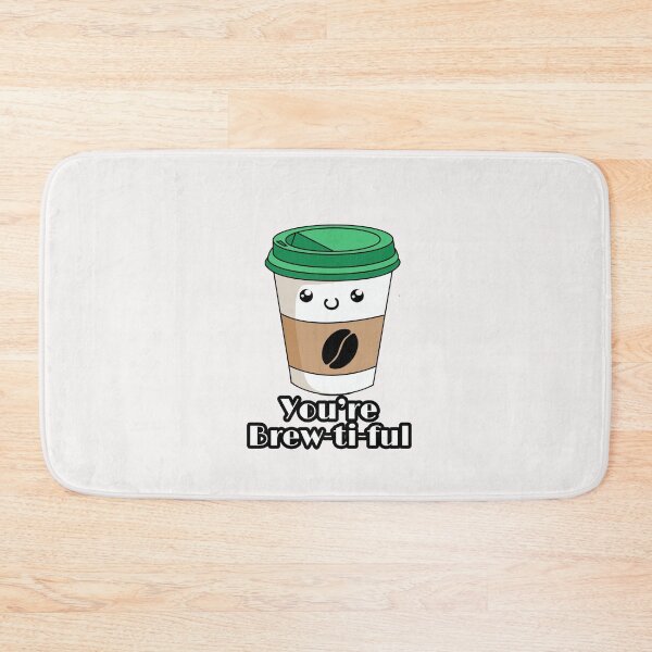 Item preview, You are brewtiful designed and sold by ArtOfArty.