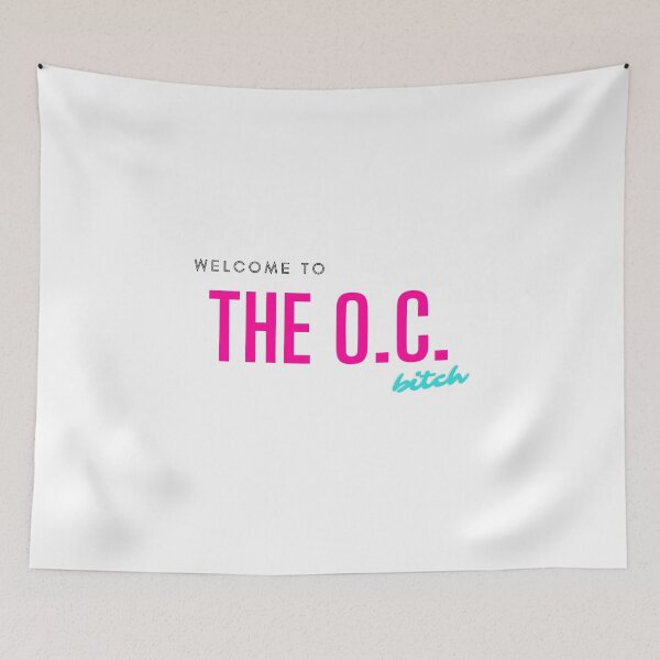 Item preview, "Welcome to the O.C. Bitch" Quote - The O.C. designed and sold by happyplace111.