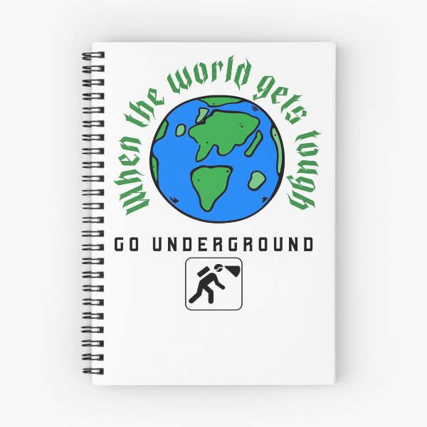 Item preview, when the world gets tough, go underground designed and sold by Sarahs Adventures  .