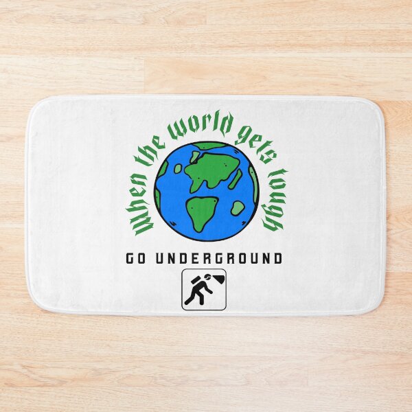 Item preview, when the world gets tough, go underground designed and sold by Sarahs Adventures  .