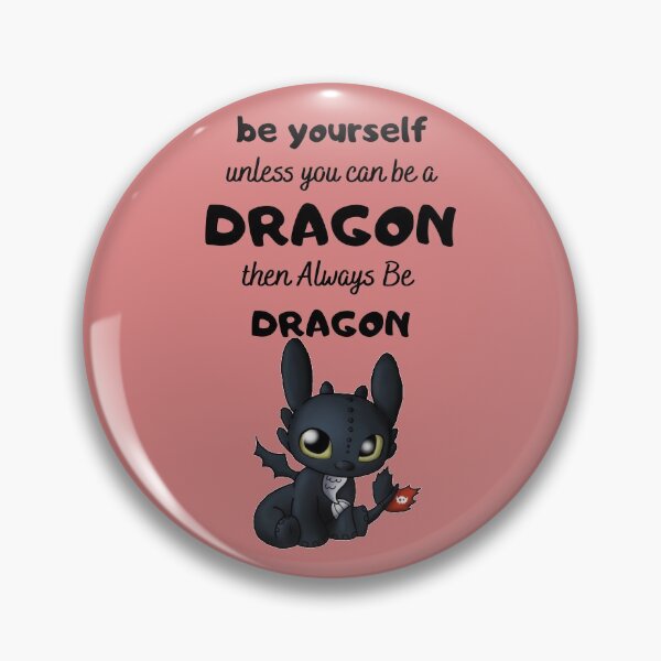 Item preview, Be yourself until you become a dragon, then Always Be A dragon designed and sold by Toothless-3377.