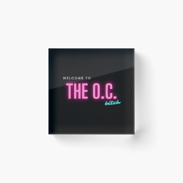 Item preview, "Welcome to the O.C. Bitch" Quote (Neon) - The O.C. designed and sold by happyplace111.