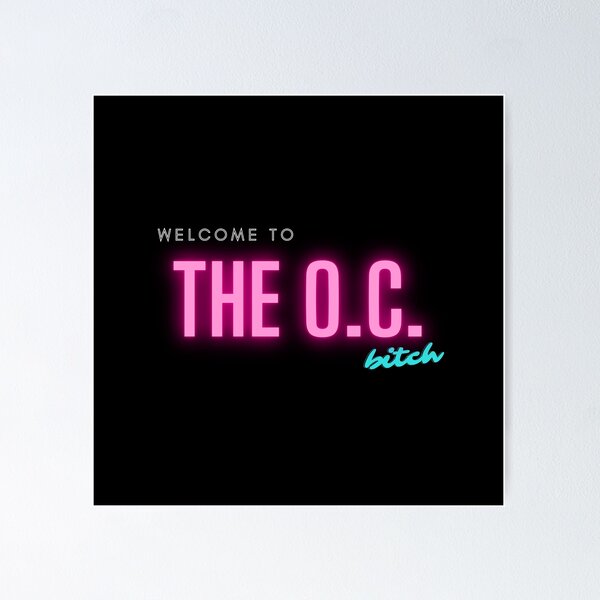 Item preview, "Welcome to the O.C. Bitch" Quote (Neon) - The O.C. designed and sold by happyplace111.