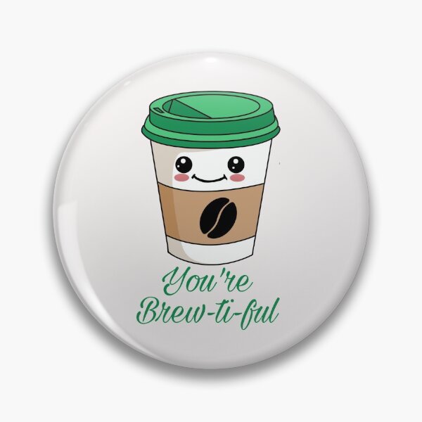 Item preview, You are brewtiful designed and sold by ArtOfArty.