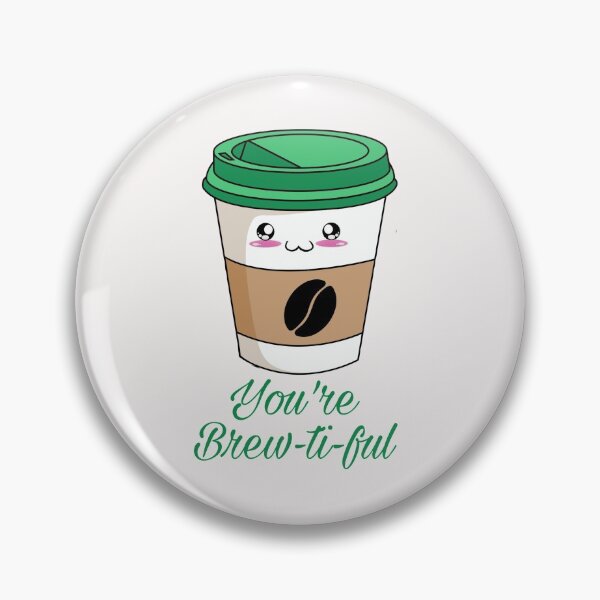 Item preview, You are brewtiful designed and sold by ArtOfArty.