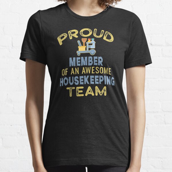 Housekeeping Shirt Humor Cleaning Housekeeper Gift T-Shirt Housekeeping T Shirt Professional Cleaner Shirt Housekeeping Crew Essential T-Shirt