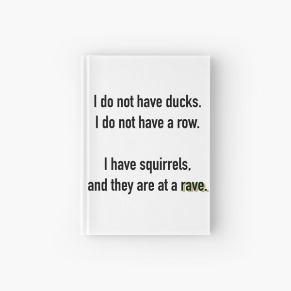 I Don’t Have My Ducks in a Row Hardcover Journal