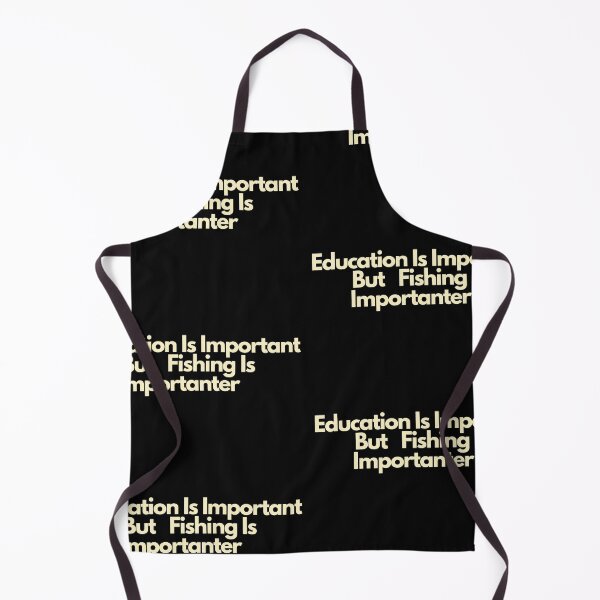 Item preview, Education Is Important But Fishing Is Importanter designed and sold by Imaginative Expressions⭐️ ⭐️ ⭐️ ⭐️ ⭐️.