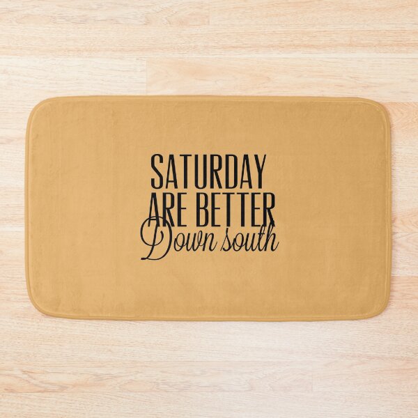 Item preview, Saturdays Are Better Down South designed and sold by medbouk1.