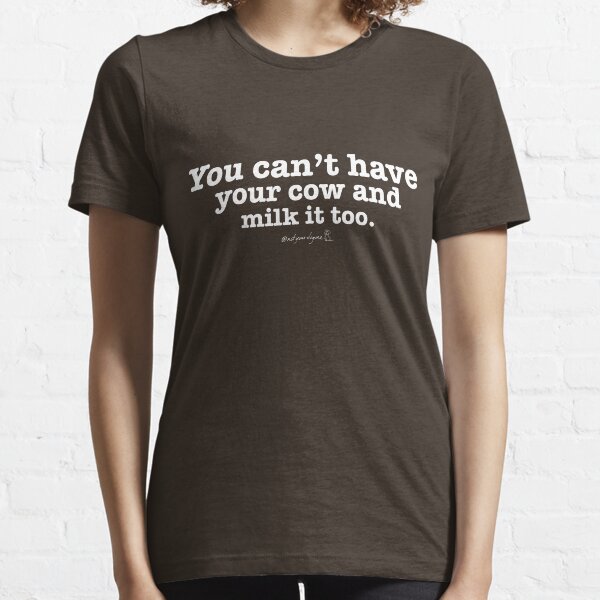 Not Your Dog Ma backward tee -- cow milk Essential T-Shirt