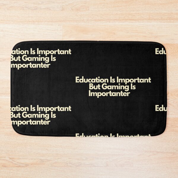 Item preview, Education Is Important But Gaming Is Importanter designed and sold by Imaginative Expressions⭐️ ⭐️ ⭐️ ⭐️ ⭐️.