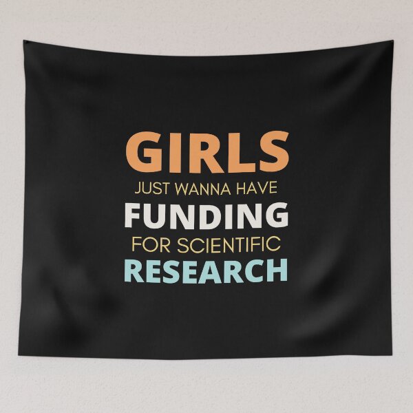 Item preview, girls just wanna have funding for scientific research,scientific research,girl scientist,professor teacher designed and sold by BousboulaStorie.