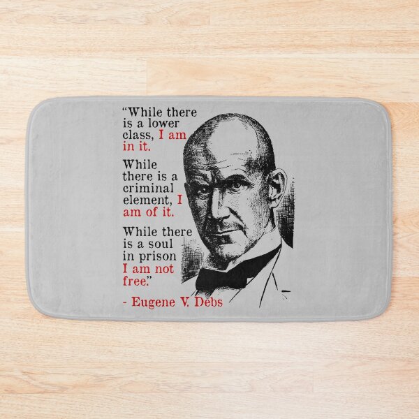 Item preview, While There Is A Lower Class I Am In It - Eugene Debs Quote, Socialist, Leftist designed and sold by SpaceDogLaika.