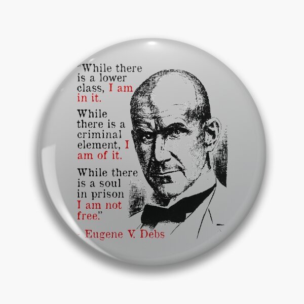 Item preview, While There Is A Lower Class I Am In It - Eugene Debs Quote, Socialist, Leftist designed and sold by SpaceDogLaika.