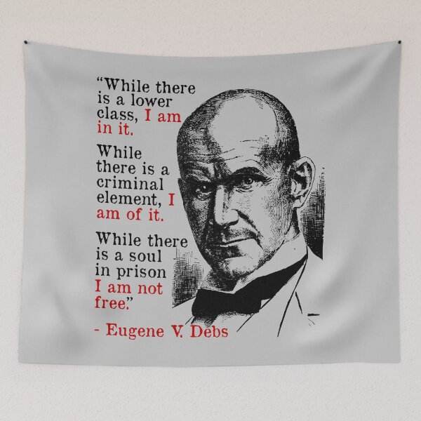 Item preview, While There Is A Lower Class I Am In It - Eugene Debs Quote, Socialist, Leftist designed and sold by SpaceDogLaika.