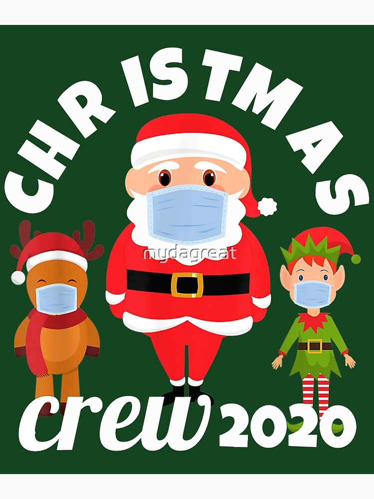 Christmas Crew 2020 Santa Claus Elf Reindeer Wearing Mask Matching