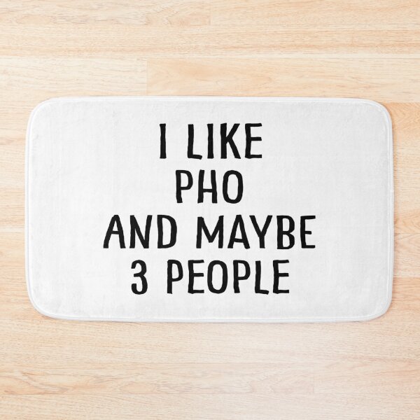 Item preview, I Like Pho And Maybe 3 People designed and sold by teesaurus.
