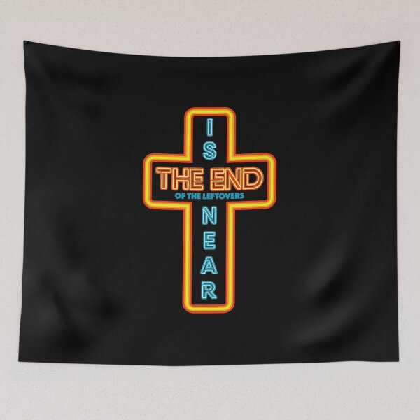 Item preview, The End Of The Leftovers Is Near designed and sold by BumFuzzler.