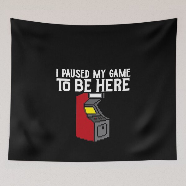 Item preview, I Paused My Game To Be Here - Funny Gamer designed and sold by jacks-tees.