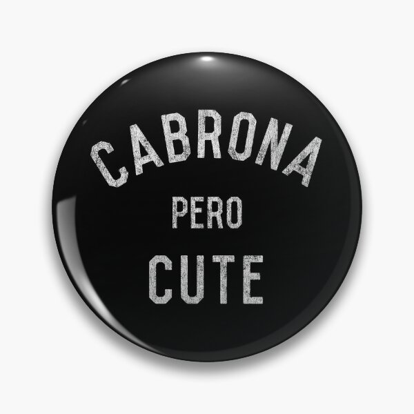 Item preview, Cabrona Pero Cute designed and sold by flippinsg.