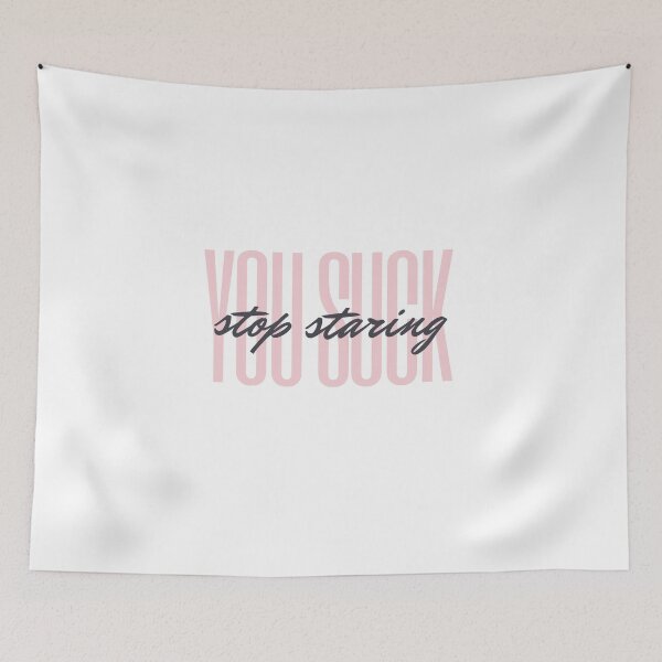 Item preview, You Suck Stop Staring - Rude designed and sold by Ron-Revolution.
