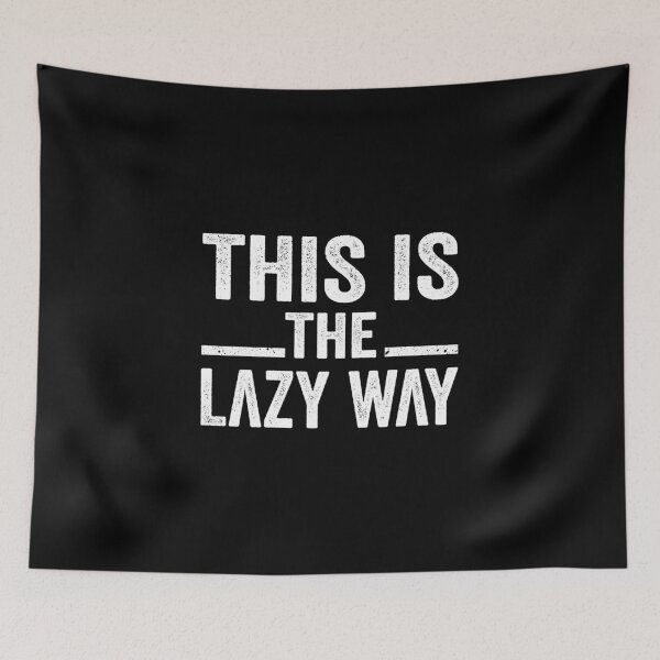 Item preview, This Is The Lazy Way White designed and sold by Paulina Vanlife.