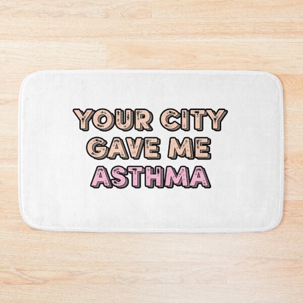 Item preview, Your City Gave Me Asthma | Funny designed and sold by valeta5.