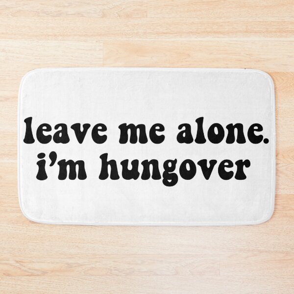 Item preview, leave me alone. i'm hungover designed and sold by nikkifrieder.