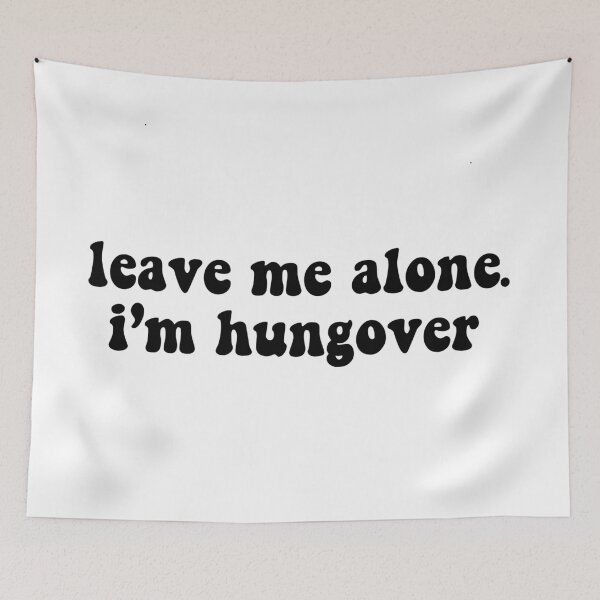 Item preview, leave me alone. i'm hungover designed and sold by nikkifrieder.