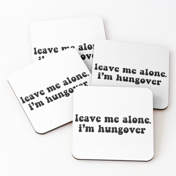 Item preview, leave me alone. i'm hungover designed and sold by nikkifrieder.
