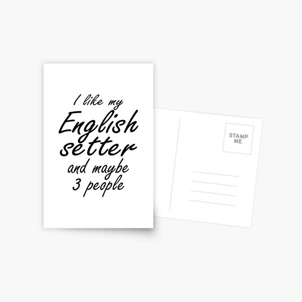 Cartes Postales Sur Le Theme Citation De Setter Anglais Redbubble