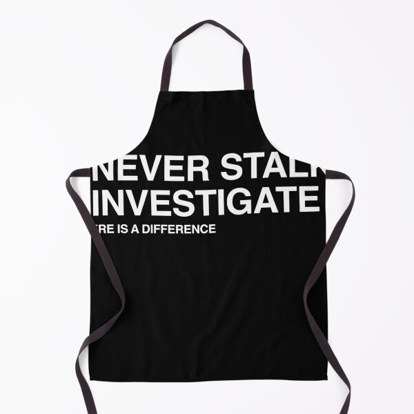Item preview, I Never Stalk I Investigate, Funny Relationship quote designed and sold by chadtees.