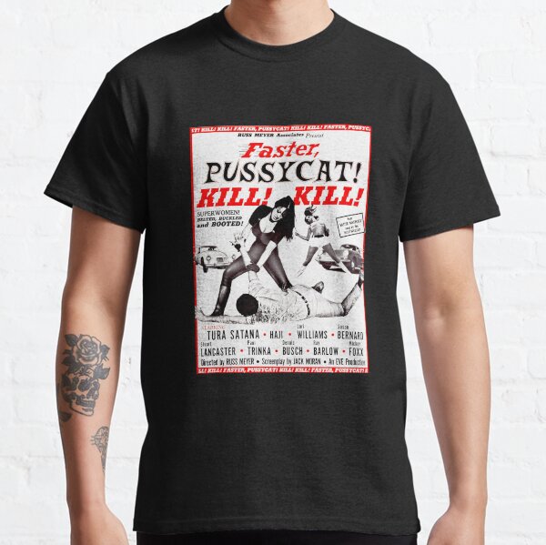 Faster, Pussycat, Kill! Kill! (1965) Russ Meyer Classic T-Shirt