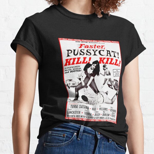 Faster, Pussycat, Kill! Kill! (1965) Russ Meyer Classic T-Shirt