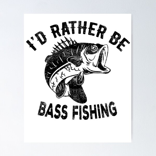 I'd Rather Be Fishing  fishing bass fish id rather be fishing