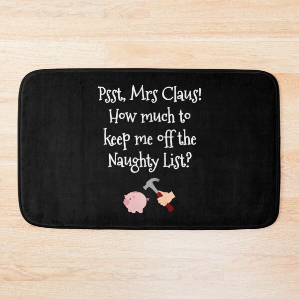 Item preview, Psst, Mrs Claus - How Much to Get Me Off the Naughty List? designed and sold by WeaveTrumpet.