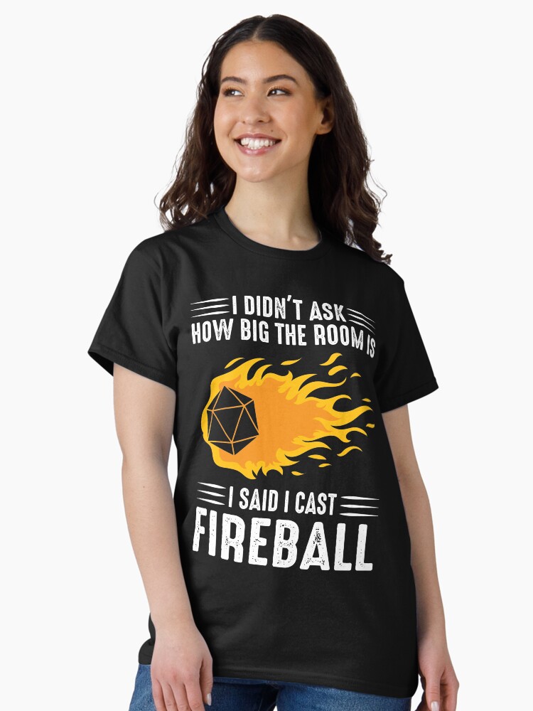 Thumbnail 1 of 7, Classic T-Shirt, I cast Fireball Wizard Sorcerer DM Gift TTRPG designed and sold by hayseedbyte.