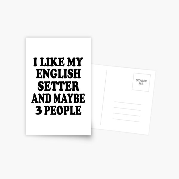 Cartes Postales Sur Le Theme Citation De Setter Anglais Redbubble