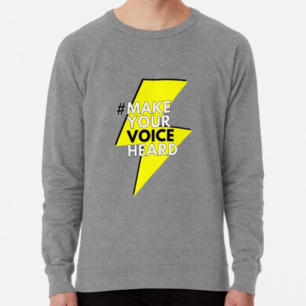 Make Your Voice Heard Lightweight Sweatshirt