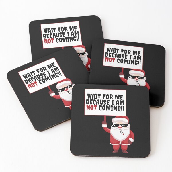 Item preview, Wait For Me Because I Am Not Coming designed and sold by crazy merchs.